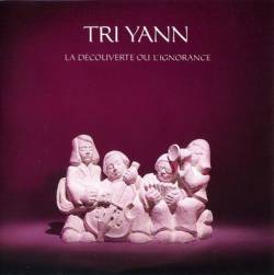 Tri Yann : La Découverte ou l'Ignorance